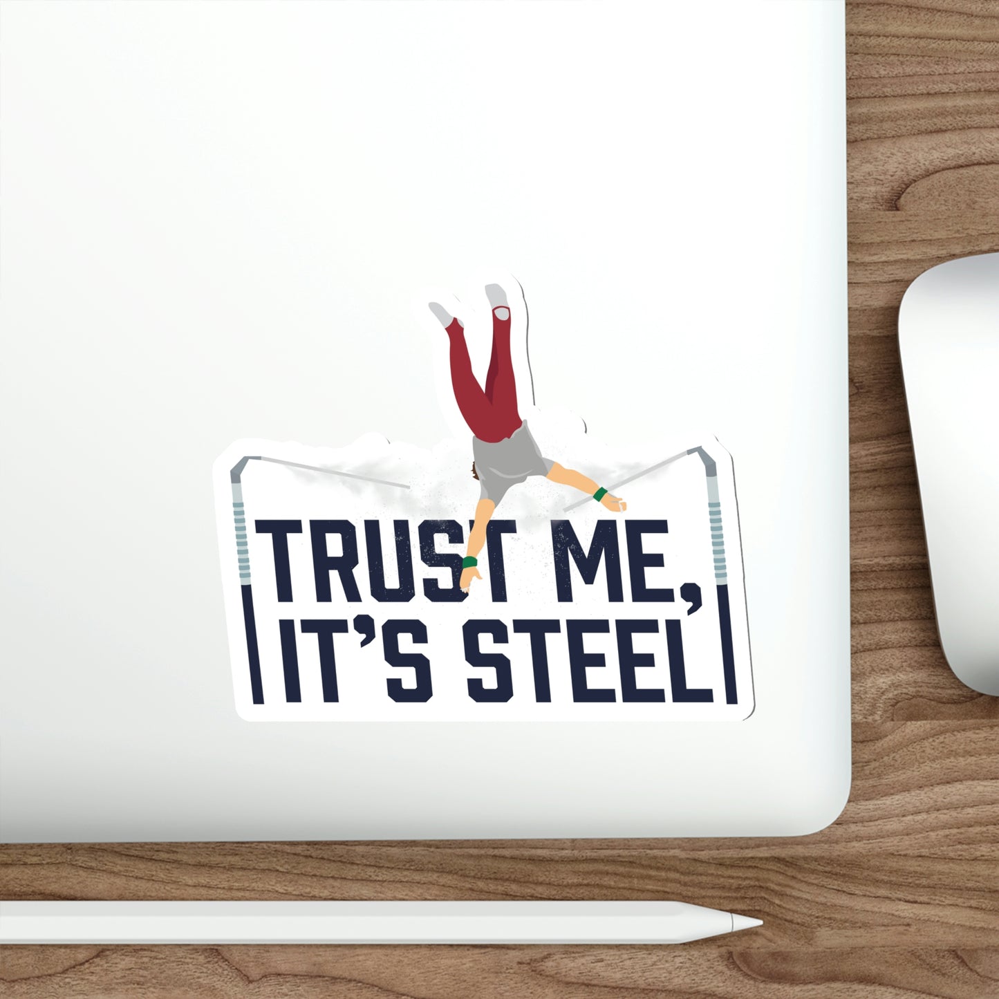 "Trust Me, It's Steel" Die Cut Sticker